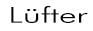 Lüfter